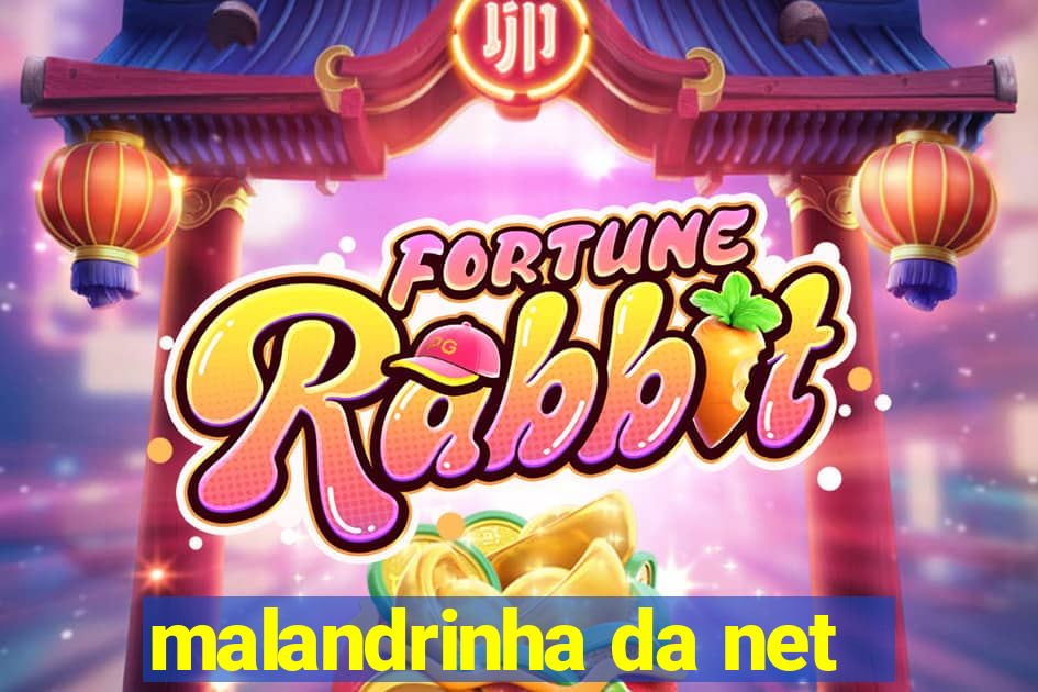 malandrinha da net